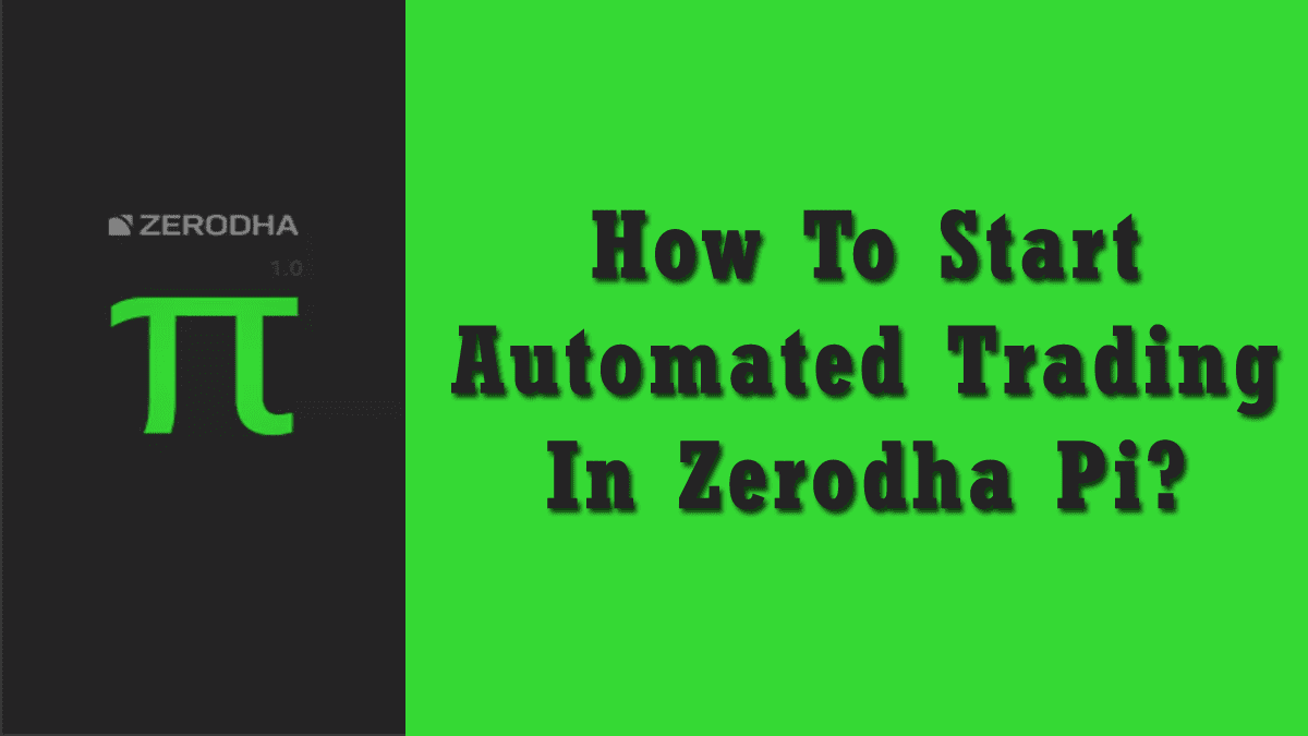 How To Start Automated Trading In Zerodha Pi Stockmaniacs - 