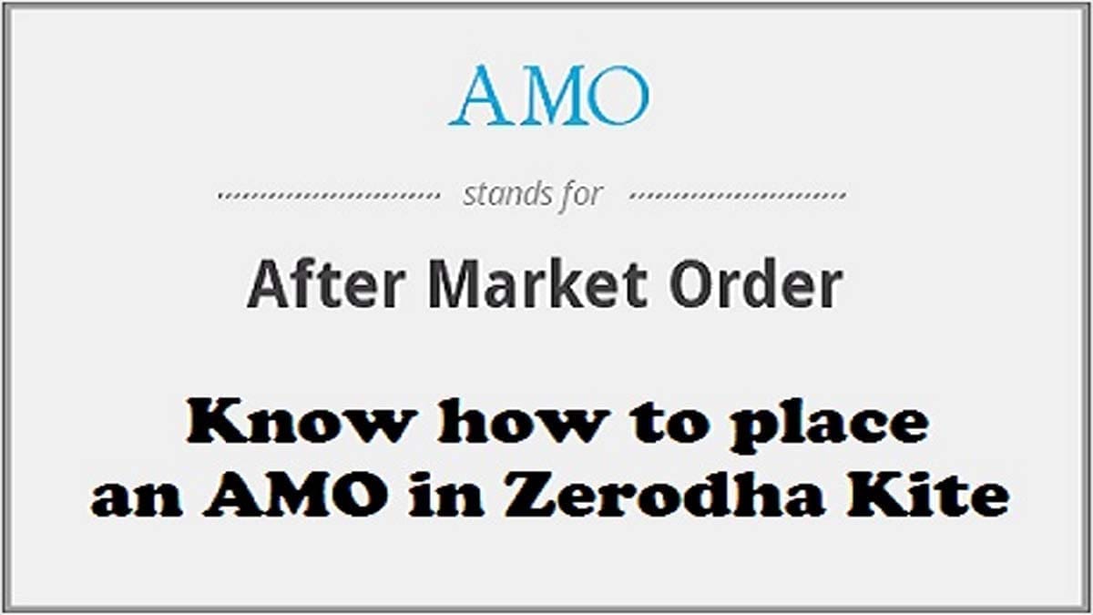 Insight On Zerodha Kite AMO After Market Order StockManiacs