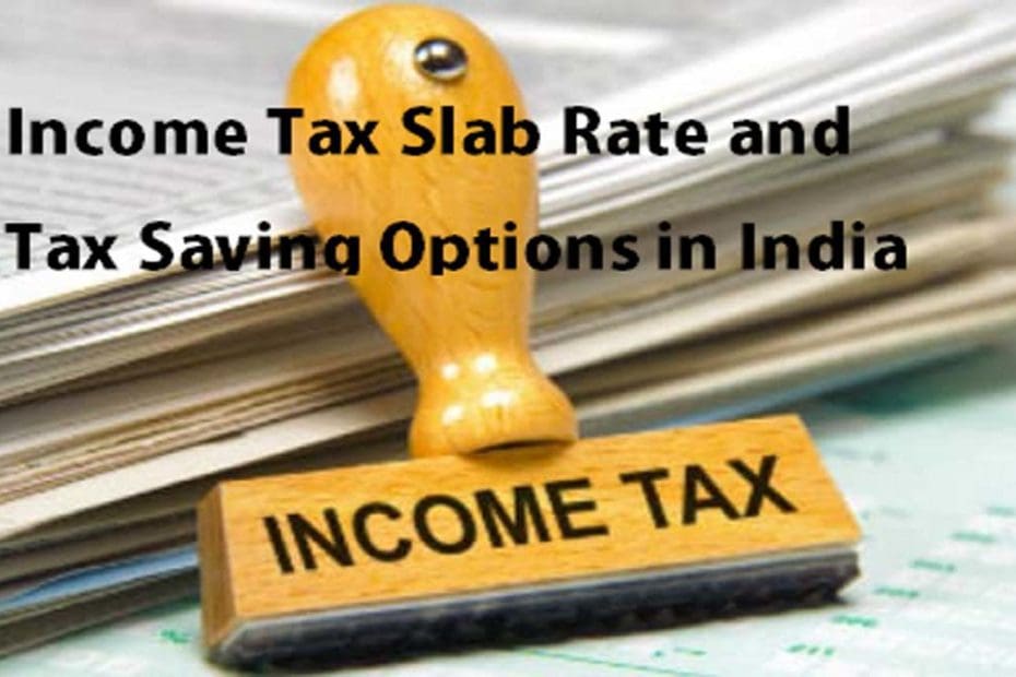 income-tax-slab-rate-and-tax-saving-options-in-india-stockmaniacs