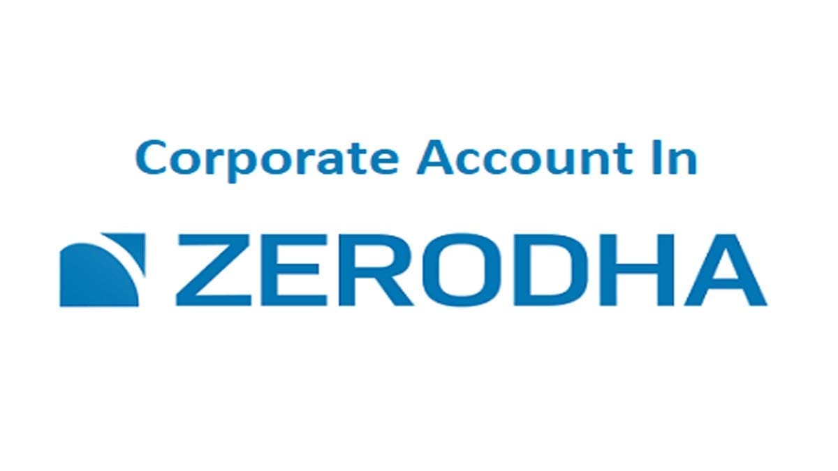 Corporate Account In Zerodha Documents Charges Stockmaniacs - 