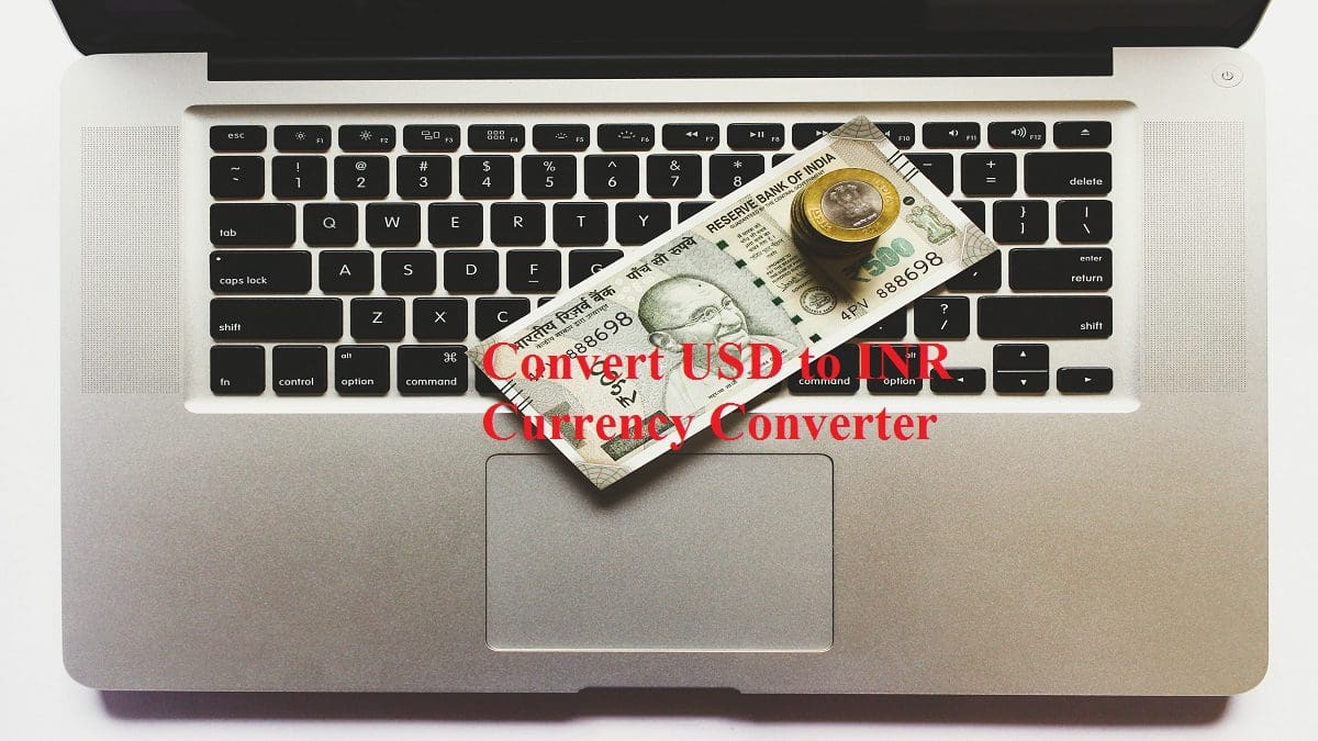 Convert USD To INR, Currency Converter, Conversion Of Currencies